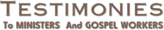 Testmonies To Ministers and Gospel Workers