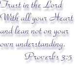 Trust in the Lord. . . Provb. 3:5
