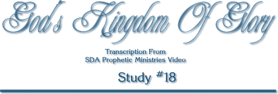 Study #18--God's Kingdom of Glory