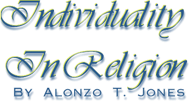 Indivuality In Religion by A. T. Jones